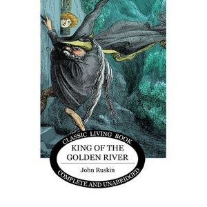 King of the Golden River -- John Ruskin